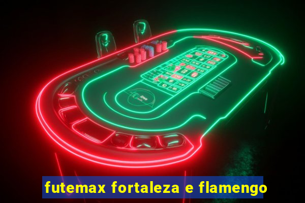 futemax fortaleza e flamengo